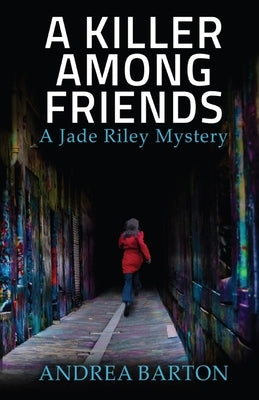 A Killer Among Friends by Barton, Andrea