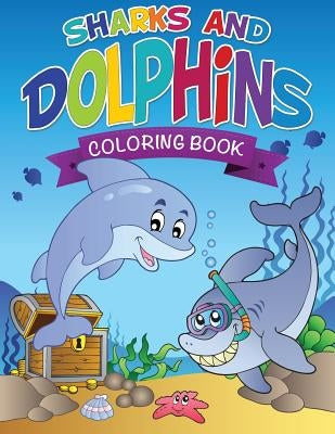 Sharks and Dolphins Coloring Book by Speedy Publishing LLC