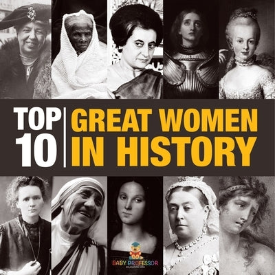 Top 10 Great Women In History Women In History for Kids Children's Women Biographies by Baby Professor