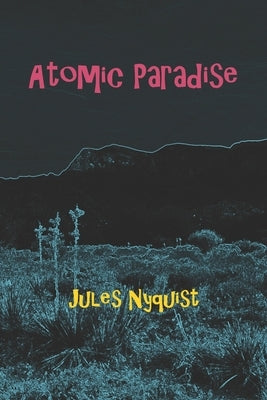 Atomic Paradise by Nyquist, Jules