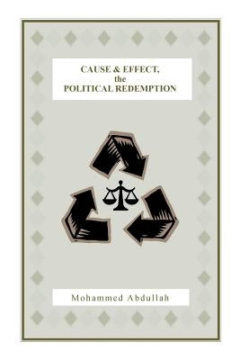 Cause and Effect, the Political Redemption by Abdullah, Mohammed