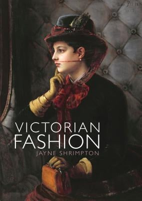 Victorian Fashion by Shrimpton, Jayne