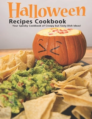 Halloween Recipes Cookbook: Your Spooky Cookbook of Creepy but Tasty Dish Ideas! by Herrera, Ricardo