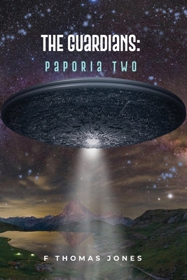 The Guardians: Paporia Two by Jones, F. Thomas