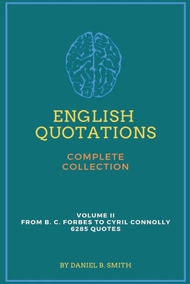 English Quotations Complete Collection: Volume II by Smith, Daniel B.