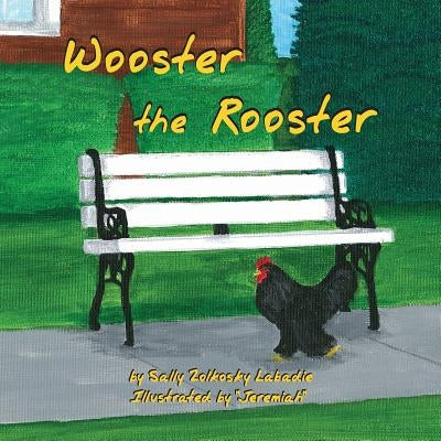 Wooster the Rooster by LaBadie, Sally J.