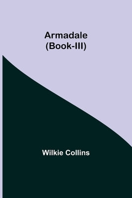 Armadale (Book-III) by Collins, Wilkie