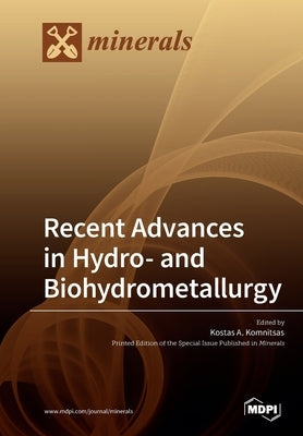 Recent Advances in Hydro- and Biohydrometallurgy by Komnitsas, Kostas a.