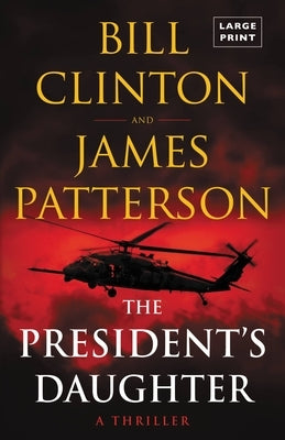 The President's Daughter: A Thriller by Patterson, James