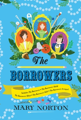 The Borrowers Collection: Complete Editions of All 5 Books in 1 Volume by Norton, Mary