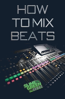 How to Mix Beats by Lane, Matthew