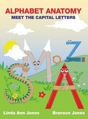 Alphabet Anatomy: Meet the Capital Letters by Jones, Linda Ann