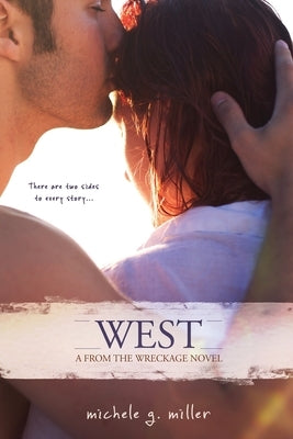 West: A From The Wreckage Novel by Miller, Michele G.