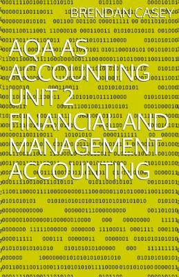 AQA AS Accounting Unit 2 Financial and Management Accounting by Casey, Brendan