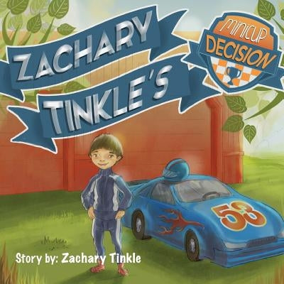 Zachary Tinkle's MiniCup Decision by Tinkle, Zachary