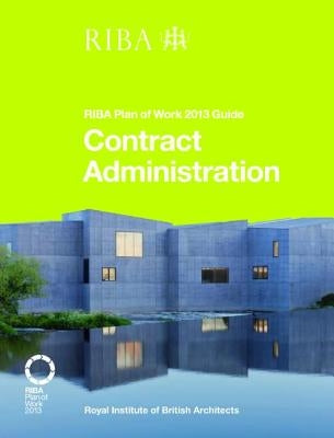 Contract Administration: Riba Plan of Work 2013 Guide by Davies, Ian