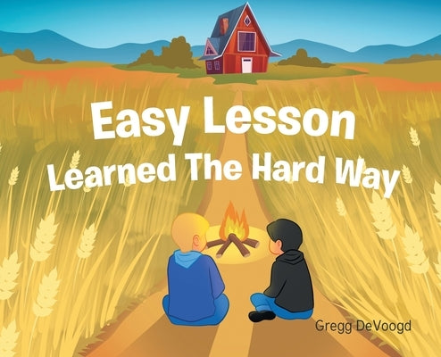 Easy Lesson Learned The Hard Way by Devoogd, Gregg