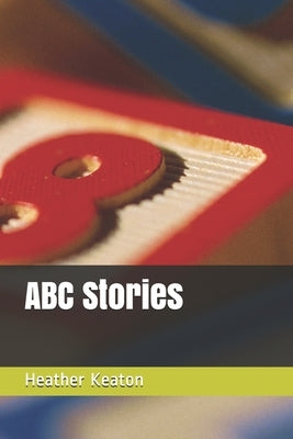 ABC Stories by Keaton, Heather