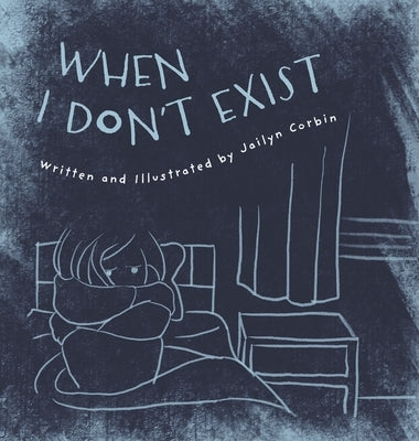 When I Don't Exist: A Meditation for Big Fears by Corbin, Jailyn