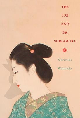 The Fox and Dr. Shimamura by Wunnicke, Christine