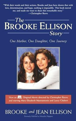 The Brooke Ellison Story: One Mother, One Daughter, One Journey by Ellison, Brooke