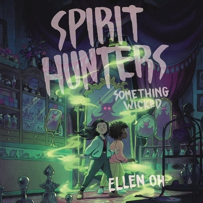 Spirit Hunters #3: Something Wicked by Oh, Ellen