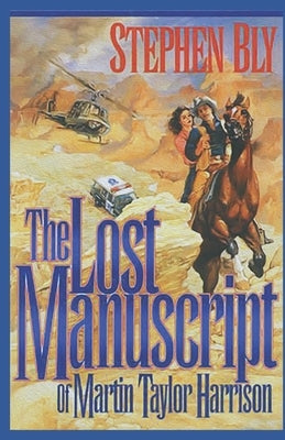 The Lost Manuscript of Martin Taylor Harrison by Bly, Stephen