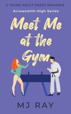 Meet Me at the Gym by Ray, Mj