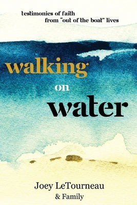 Walking on Water by Letourneau, Joey