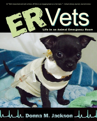 ER Vets: Life in an Animal Emergency Room by Jackson, Donna M.