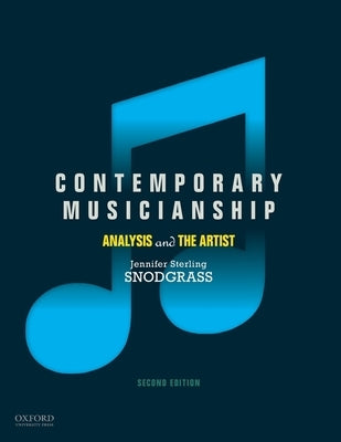 Contemporary Musicianship: Analysis and the Artist by Snodgrass, Jennifer Sterling