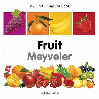 My First Bilingual Book-Fruit (English-Turkish) by Milet Publishing