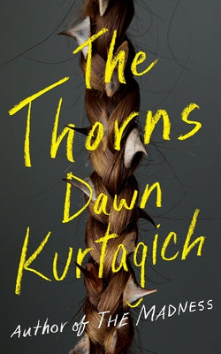 The Thorns by Kurtagich, Dawn