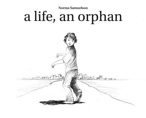 A life, an orphan by Samuelson, Norma