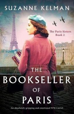 The Bookseller of Paris: An absolutely gripping and emotional WW2 novel by Kelman, Suzanne