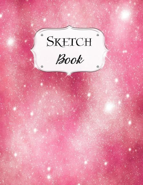 Sketch Book: Galaxy Sketchbook Scetchpad for Drawing or Doodling Notebook Pad for Creative Artists #10 Pink by Doodles, Jazzy