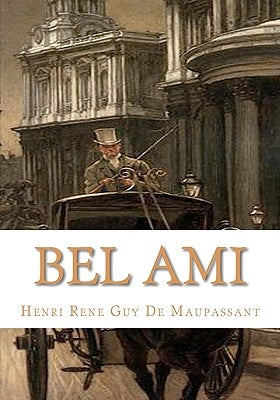 Bel Ami by de Maupassant, Guy