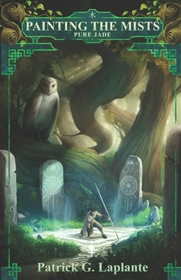 Pure Jade: Book 4 of Painting the Mists by Laplante, Patrick