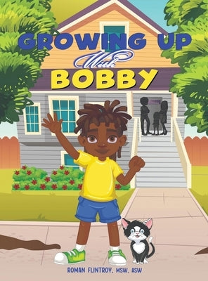 Growing Up With Bobby by Flintroy, Msw Asw Roman