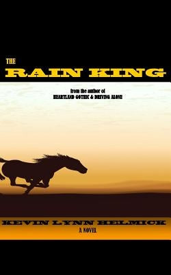 The Rain King by Helmick, Kevin Lynn