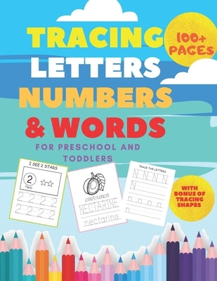 Tracing Letters and Numbers and Words for Preschool and Toddlers: Practice Alphabet Handwriting letter tracing book ages 2+ by Books, Aktivity