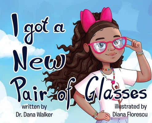 I Got a New Pair of Glasses by Walker, Dana