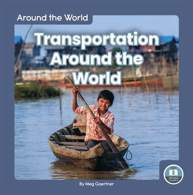 Transportation Around the World by Gaertner, Meg