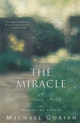 The Miracle: A Visionary Novel by Gurian, Michael