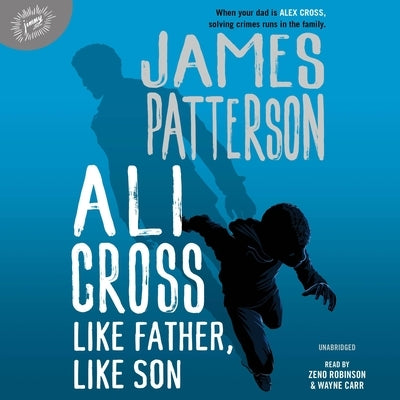 Ali Cross: Like Father, Like Son by Patterson, James