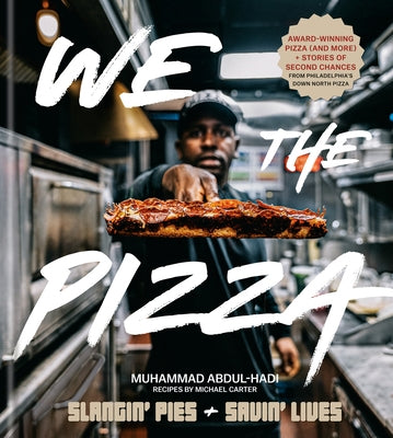 We the Pizza: Slangin' Pies and Savin' Lives by Abdul-Hadi, Muhammad