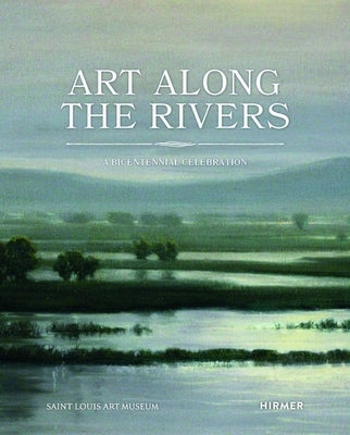 Art Along the Rivers: A Bicentennial Celebration by Torbert, Amy