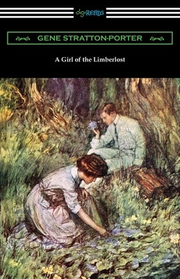 A Girl of the Limberlost by Stratton-Porter, Gene