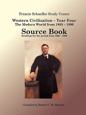 Western Civilization Year Four - Sourcebook by Shearer, Robert G. W.