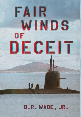 Fair Winds of Deceit by Wade, Billy R.